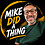 MikeDidAThing